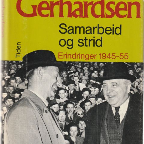 Einar Gerhardsen Samarbeid og strid Erindringer 1945-55 Signert hilsen