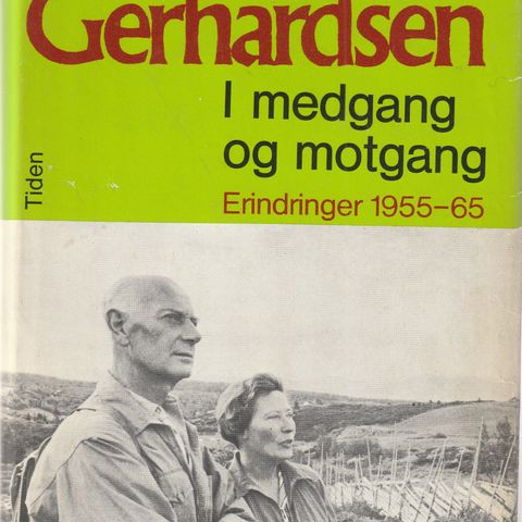 Einar Gerhardsen I medgang og motgang Erindringer 1955-65  Signert hilsen