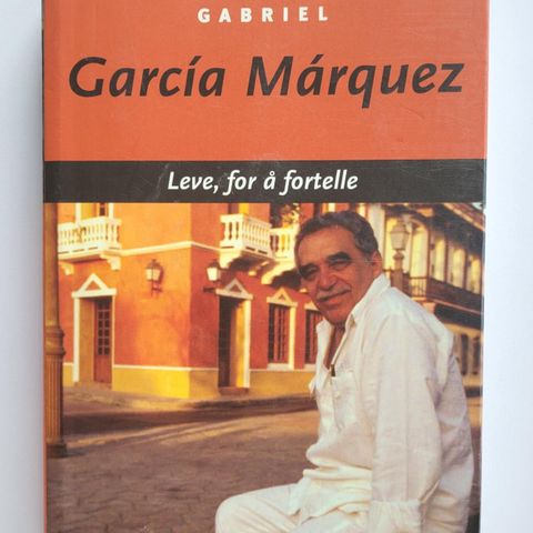 Gabriel García Márquez: Leve, for å fortelle