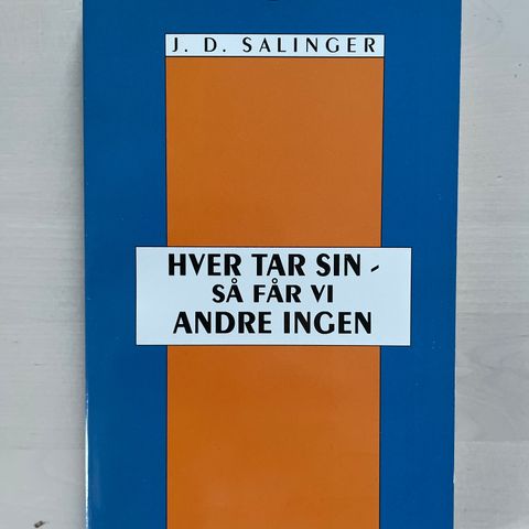 J. D. Salinger «Hver tar sin, så får vi andre ingen»