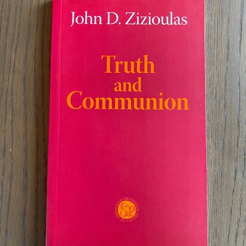 Truth and Communion av John D. Zizioulas