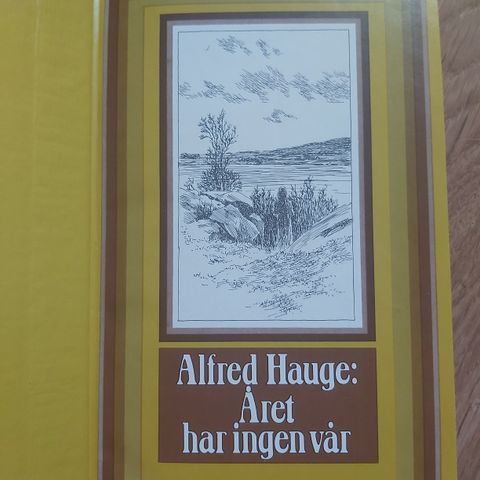 Alfred Hauge. ÅRET HAR INGEN VÅR.
