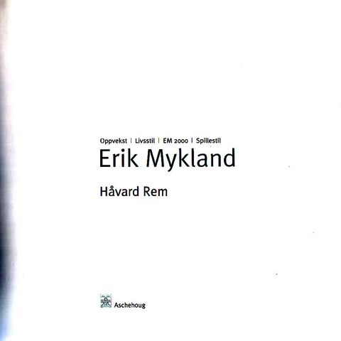 HÅVARD REM: Erik Mykland. Bok