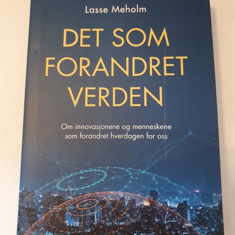 Det som forandret verden. Lasse Meholm