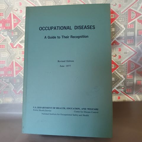 Occupational Diseases - A Guide to Their Recognition.