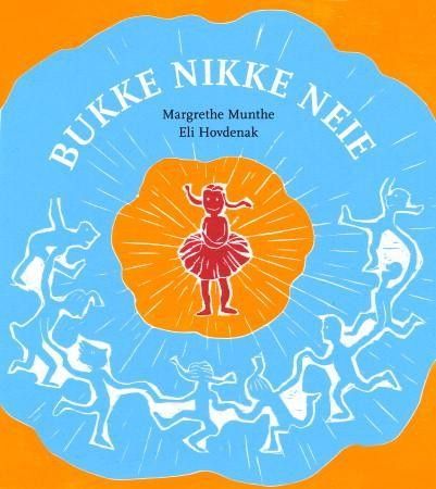 Bukke nikke neie - alle de kjente sangene av Margrethe Munthe