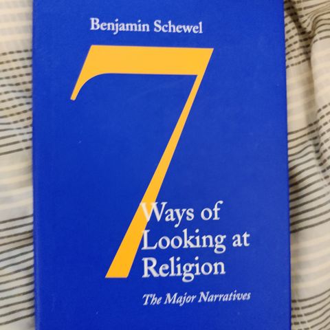 7 Ways of looking at religion - Schewel (RELV101)