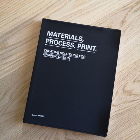 Bok: Materials, Process, Print: Creative Ideas for Graphic Design