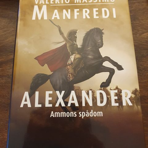 Alexander. Ammons spådom. Valerio Massimo Manfredi