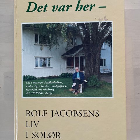 «Det var her - Rolf Jacobsens liv i Solør»