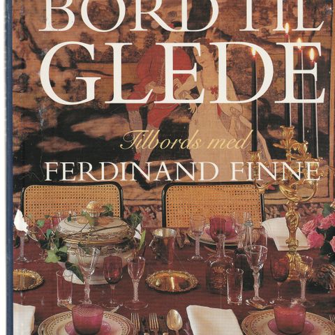 Ferdinand Finne  Bord til glede Tilbords , Orfeus Oslo, 1995.