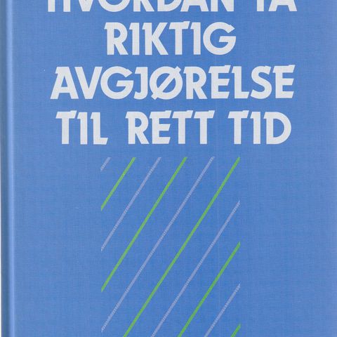 Weston H. Ager  Hvordan ta riktig avgjørelse til rett tid Cappelen 1989   (GM)