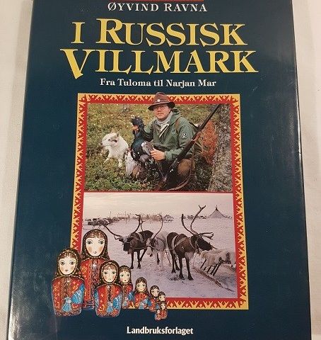 I russisk villmark – fra Tuloma til Narjan Mar – Øyvind Ravna