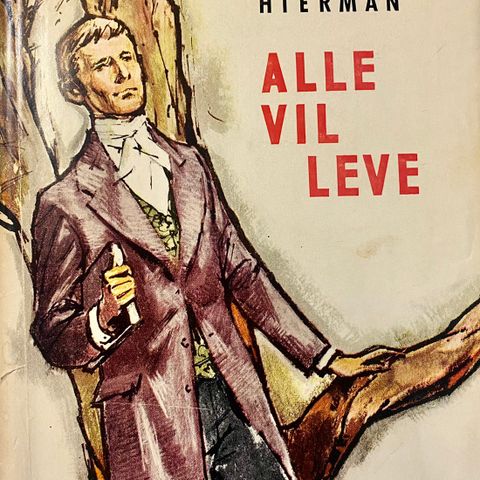 Audun Hierman:  "Alle vil leve". Roman