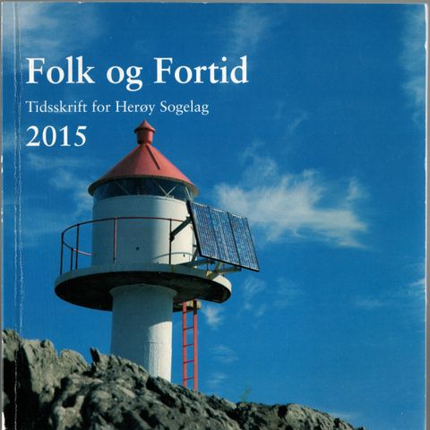 Folk og Fortid - Tidsskrift for Herøy Sogelag 2015