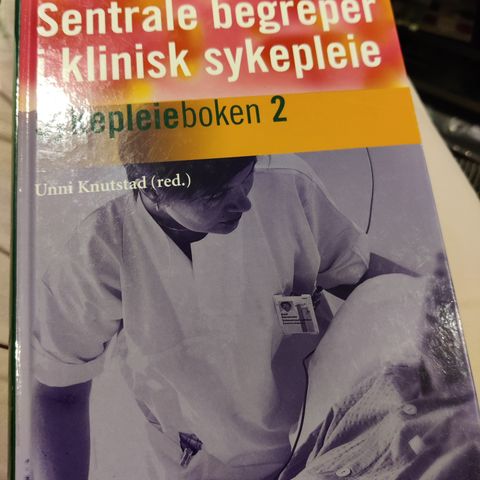 Sentrale begreper i klinisk sykepleie, sykepleieboken 2