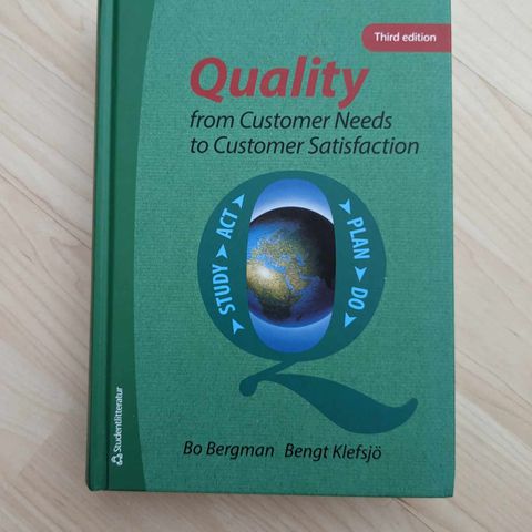 Quality (Kvalitet) from customer needs to customer satisfaction, Bo Bergman