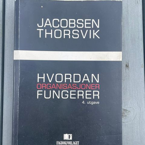 «Hvordan Organisjoner Fungerer» av Jacobsen & Thorsvik / 4.utg