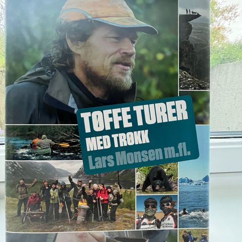 TØFFE TURER MED TRØKK - Lars Monsen m.fl.