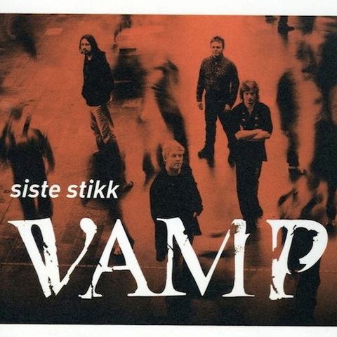 Vamp – Siste Stikk, 2005