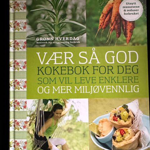 Kokebok «Vær så god! - kokebok for deg som vil leve enklere og mer miljøvennlig»