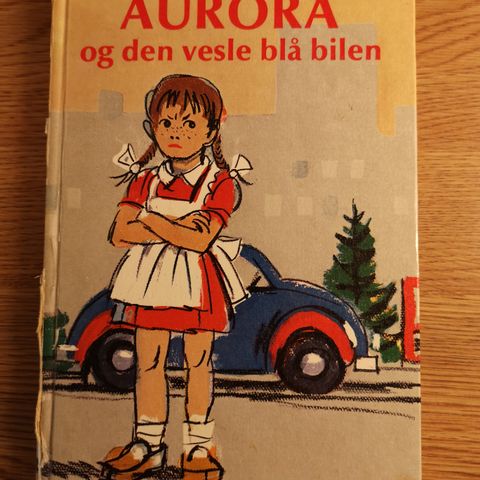 Aurora og den vesle blå bilen - Anne Cath. Vestly