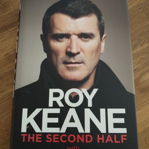 Roy Keane - The second half biography - Manchester United