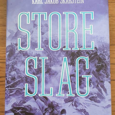 Karl Jakob Skarstein - Store slag (Innbundet)
