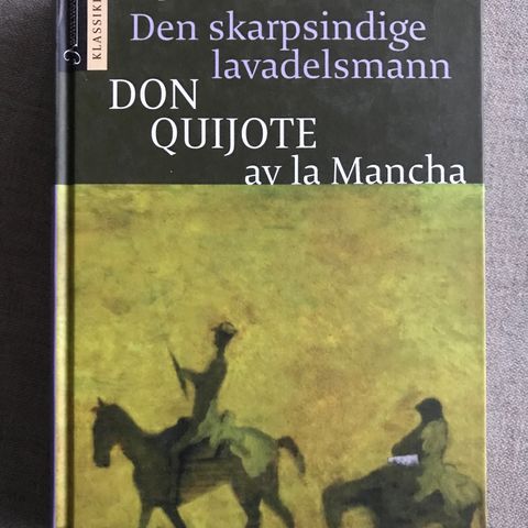 Cervantes - Den skarpsindige lavadelsmann Don Quijote