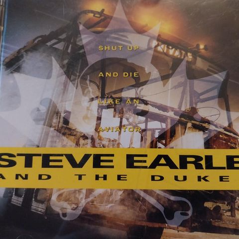 Steve earle and the dukes.shut up and die.like an aviator..1991.