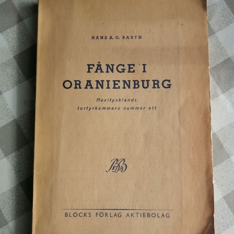 Fånge i Oranienburg - Hans A. G. Barth (Bok, på svensk)