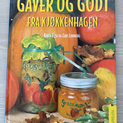 Gaver og godt fra kjøkkenhagen. Karen Elise og Lars Lindberg Cappelen 2001