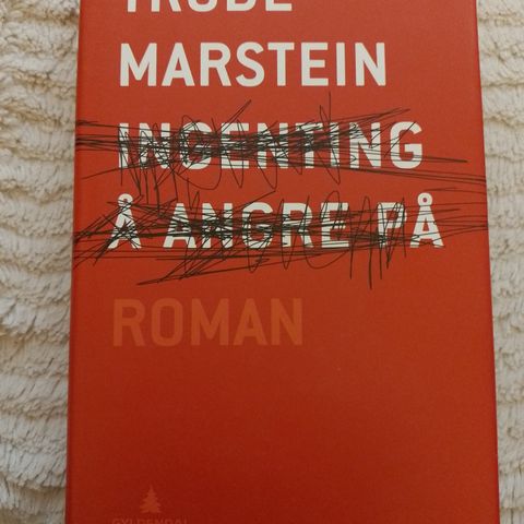 INGENTING Å ANGRE PÅ - Trude Marstein