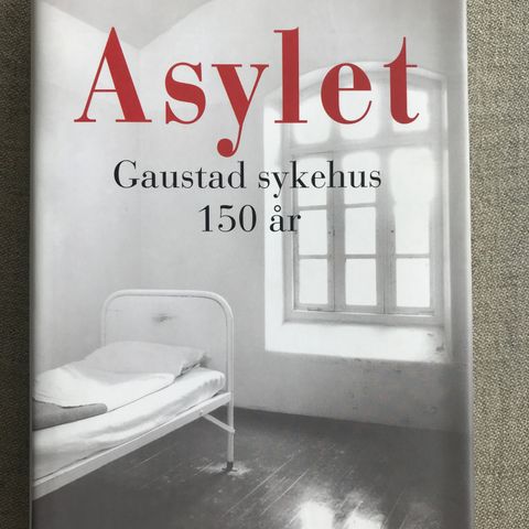 Asylet - Gaustad Sykehus 150 år av Thorvald Steen (red)