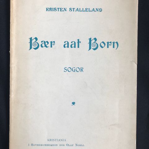 Kristen Stalleland - Bær aat Born 1899