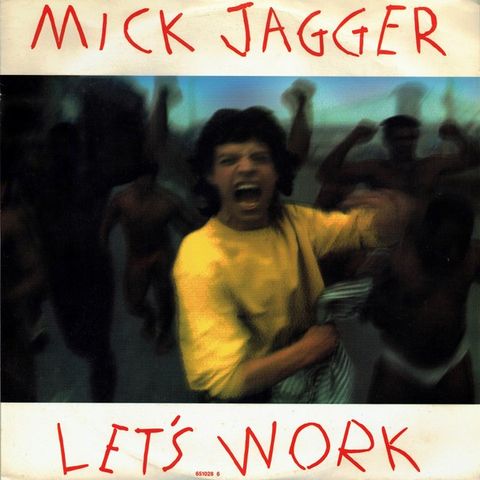 Mick Jagger – Let's Work (CBS – 651028 6 12", Single 1987)