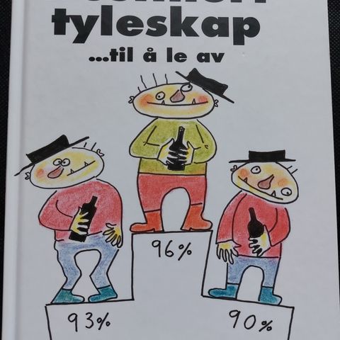 Destillert tyleskap ... til å le av