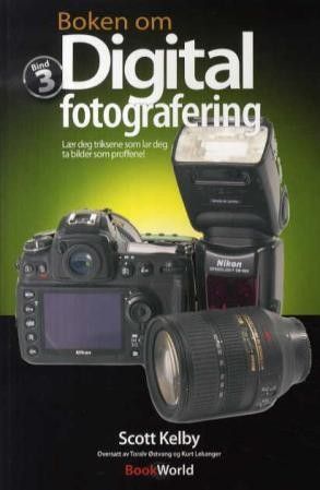 Boken om digital fotografering - Bind 3