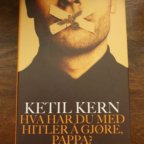 Hva har du med Hitler å gjøre, pappa? Ketil Kern