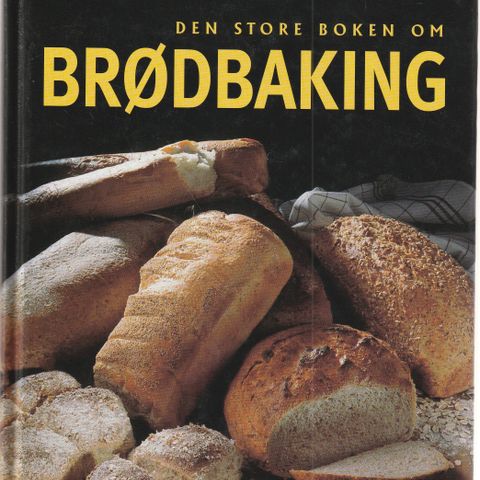 Wenche Frølich  Den store boken om Brødbaking Ny revidert utgave 2002