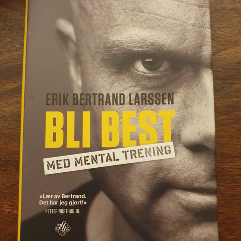 Bli best med mental trening. Erik Bertrand Larssen