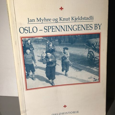 Oslo - Spenningens by (Knut Kjeldstadli, Jan Eivind Myhre)