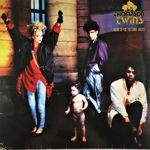 Thompson Twins – Here's To Future Days   (Arista – 207164 LP, Album 1985)