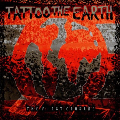 Tattoo The Earth (The First Crusade) ( CD, Comp, Enh 2000)