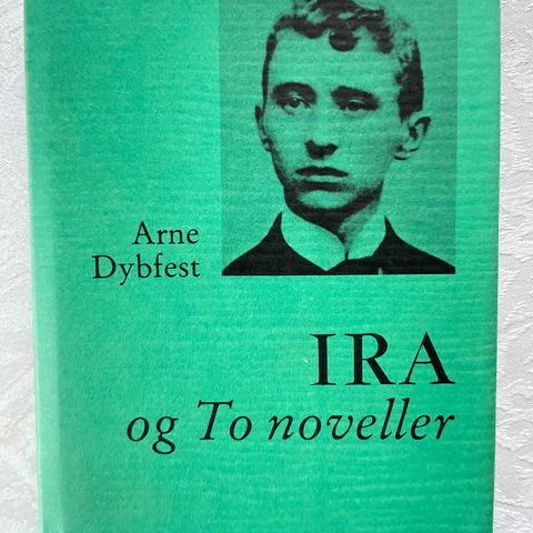 Arne Dybfest «IRA og To noveller»