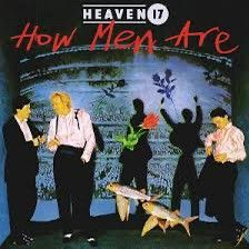 LP Heaven 17 How Men Are