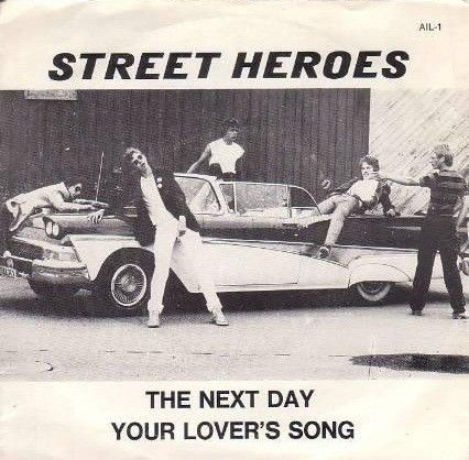 Street Heroes – The Next Day / Your Lover's Song, 1980