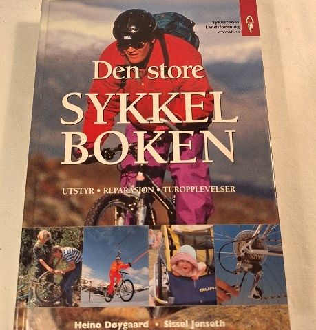 Den store sykkelboken – utstyr, reparasjon, turopplevelser - Døygaard og Jenseth