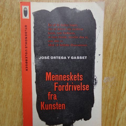 "Menneskets fordrivelse fra kunsten" -  José Ortega y Gasset