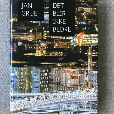 Jan Grue - Det blir ikke bedre